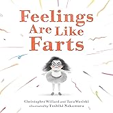 Feelings Are Like Farts
