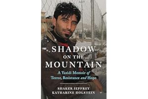 Shadow on the Mountain: A Yazidi Memoir of Terror, Resistance and Hope