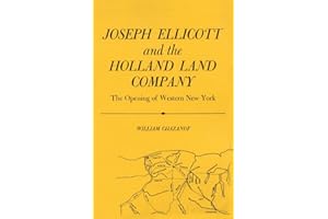 Joseph Ellicott and the Holland Land Company: The Opening of Western New York (New York State Series)