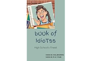 Book of Idiots: High School's Finest