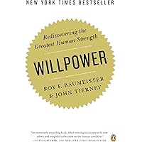 Willpower: Rediscovering the Greatest Human Strength