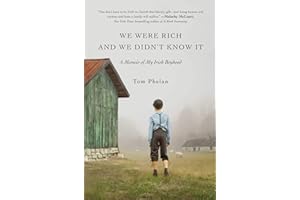 We Were Rich and We Didn't Know It: A Memoir of My Irish Boyhood