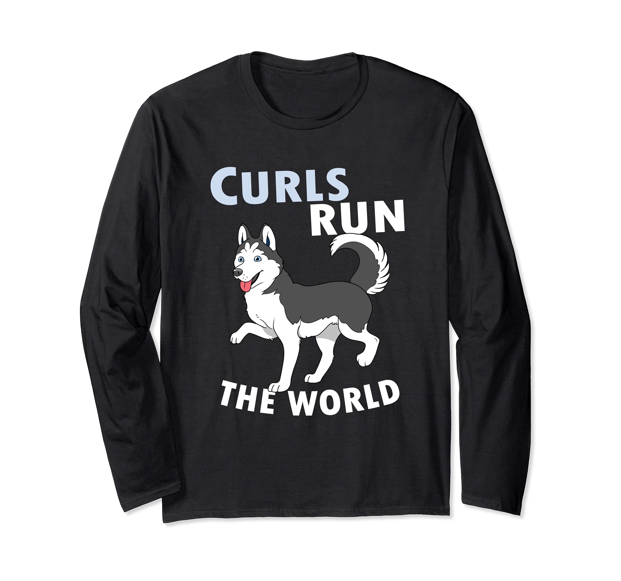 Siberian Husky Tail Curls Run The World Long Sleeve T-Shirt