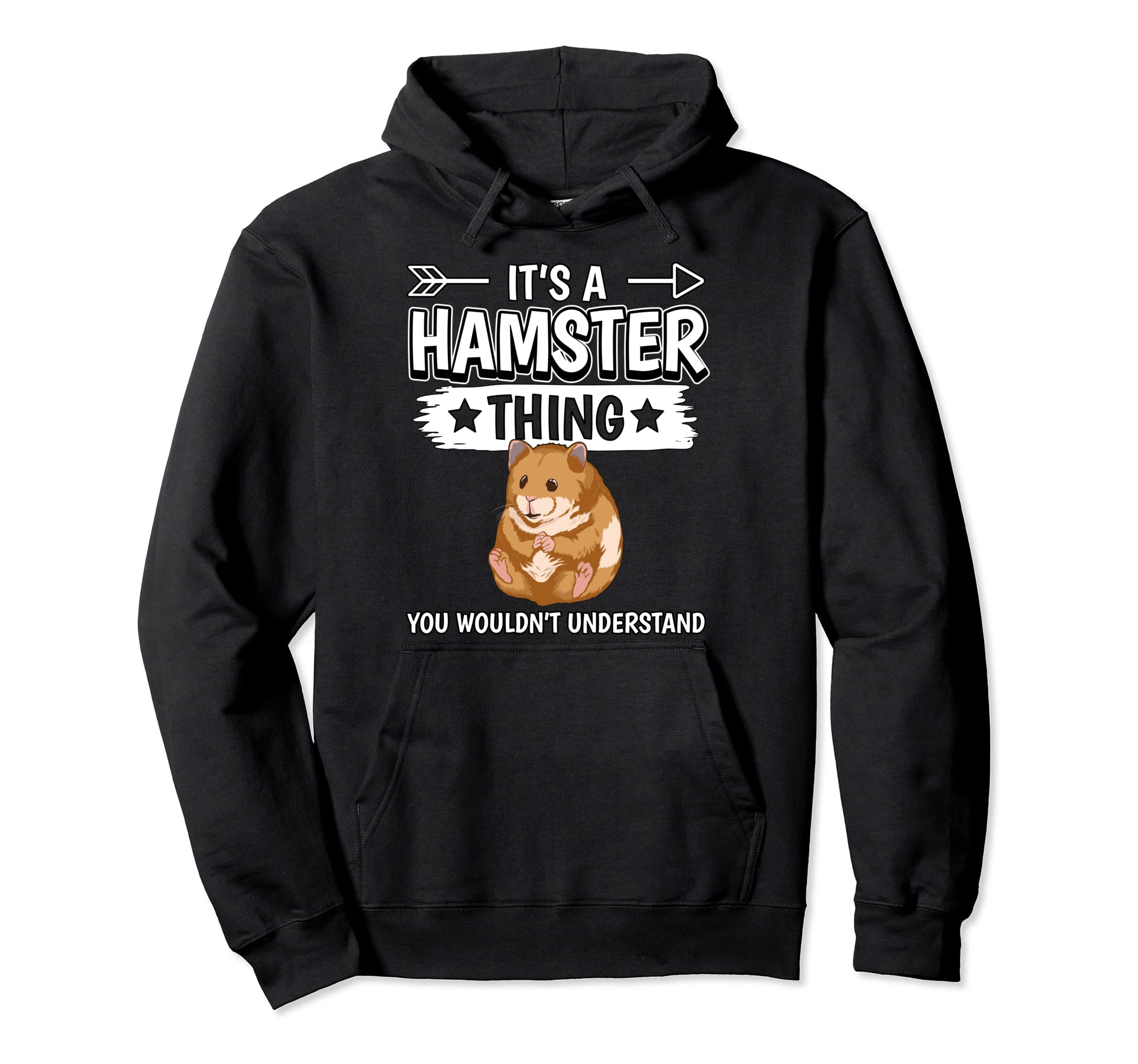 Hammy It's A Hamster Thing Hamsters Pullover Hoodie