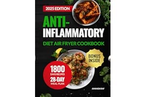 Anti-Inflammatory Diet Air Fryer Cookbook: 1800 Days of Easy-to-Cook, Healthy, and Delicious Recipes to Support Immune Health and Balance. Includes a ... (Quick & Easy, Healthy Diet Recipes Books)