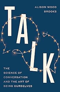 Talk: The Science of Conversation and the Art of Being Ourselves book cover