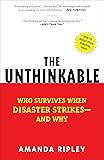 The Unthinkable: Who Survives When Disaster Strikes - and Why