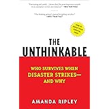 The Unthinkable: Who Survives When Disaster Strikes - and Why