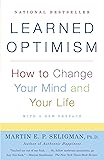 Learned Optimism: How to Change Your Mind and Your Life