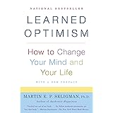 Learned Optimism: How to Change Your Mind and Your Life