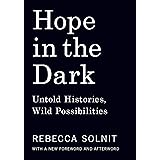 Hope in the Dark: Untold Histories, Wild Possibilities