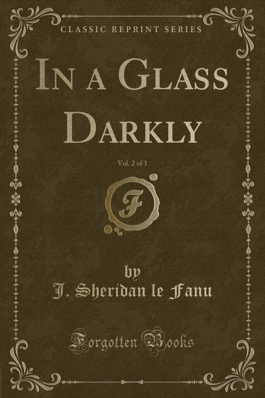 In A Glass Darkly Vol 2 Of 3 Classic Reprint J - 