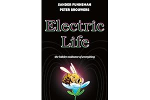 Electric Life: The Hidden Radiance of Everything