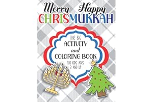 Merry Happy Chrismukkah Activity and Coloring Book: The Big Hanukkah and Christmas Workbook for Mixed Religion and Blended Fa