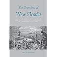 The Founding of New Acadia: The Beginnings of Acadian Life in Louisiana, 1765–1803