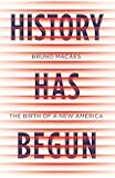 History Has Begun: The Birth of a New America