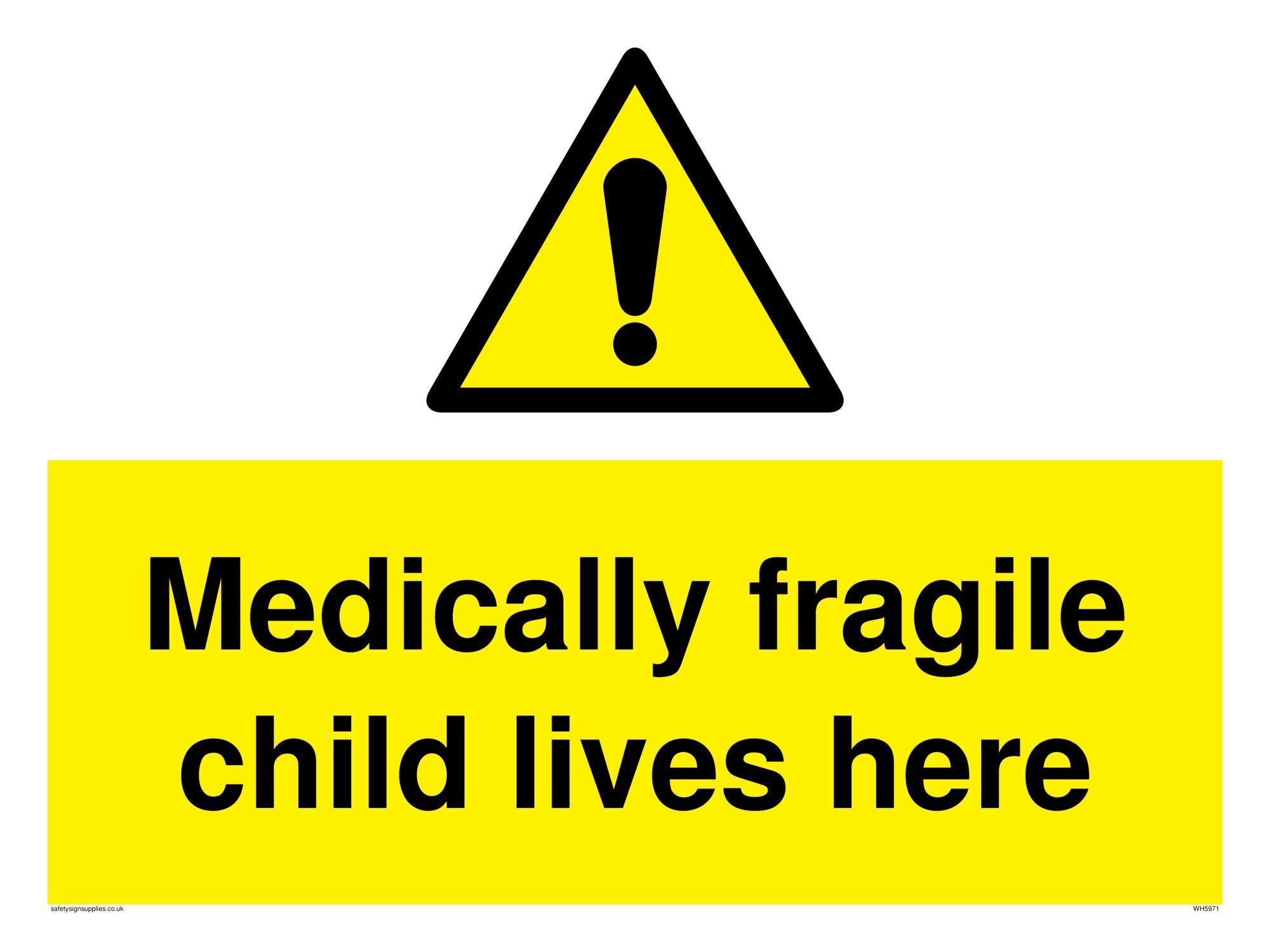 Medically fragile child lives here sign - Plastic Rigid 3mm