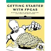 Getting Started with FPGAs: Digital Circuit Design, Verilog, and VHDL for Beginners
