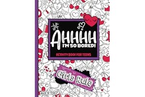 AHHHH I'm So Bored! Girls Rule Activity Book For Teens Made By Teens: 104 Pages of Cute Girlie Mandala Coloring, M.A.S.H., Sudoku, Mazes, and More; Made For Ladies, gift for teens tweens 11-17
