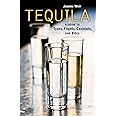 Tequila: A Guide to Types, Flights, Cocktails, and Bites