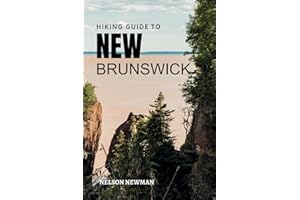 Hiking Guide To New Brunswick: A Hiker’s Dream Come True