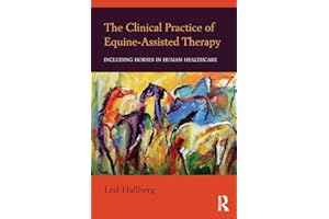 The Clinical Practice of Equine-Assisted Therapy: Including Horses in Human Healthcare