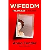 Wifedom: Mrs. Orwell's Invisible Life
