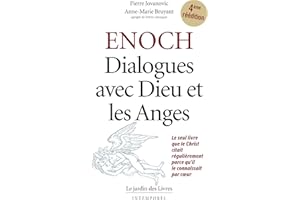 Enoch : Dialogues avec Dieu et les Anges: Le seul livre que le Christ citait régulièrement parce qu'il le connaissait par coe