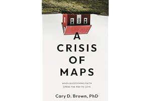A Crisis of Maps: When Questioning Faith Opens the Way to Love