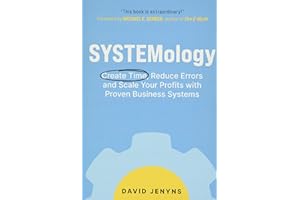 SYSTEMology: Create time, reduce errors and scale your profits with proven business systems