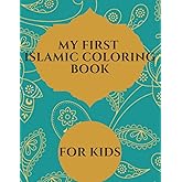 My First Islamic Coloring Book For Kids: Islamic activities, coloring and Learning book for Kids