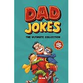 Dad Jokes - The Ultimate Collection: Over 1,700 Jokes &amp; Puns