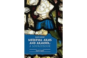 Medieval Arms and Armour: A Sourcebook. Volume II: 1400–1450