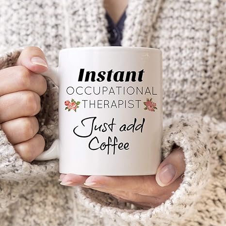 Amazon Com Occupational Therapy Gifts Funny Occupational Therapy Mug Occupational Therapist Gift Occupational Therapist Mug Ot Gifts Ot Mug Kitchen Dining