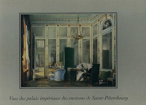 Download Vues des Palais Impériaux des Environs de Saint-Pétersbourg - Gatchina - Pavlosk - Péterhof - Tsarskoïe Sélo - Aquarelles, Peintures et Gravures du XVIIIe et du XIXe siècle PDF
