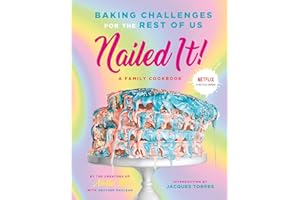 Nailed It!: Baking Challenges for the Rest of Us