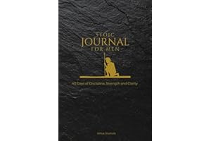 Stoic Journal for Men: 40 Days of Discipline, Strength and Clarity