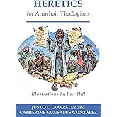 Heretics for Armchair Theologians