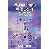 Awakening the Light Within You: 2nd Edition