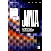 A Simple Guide to Java: Learn Java programming the modern way &ndash; from first principles to hands-on coding exercises and AI-assisted software ... &amp; Development in an AI-Enabled World)