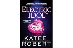 Electric Idol: A Deliciously Forbidden Modern Retelling of Psyche and Eros (Dark Olympus Book 2)