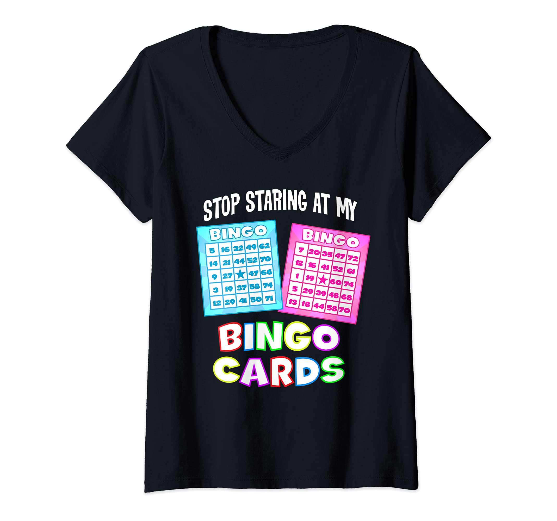 Womens Funny Bingo Queen - Stop Staring At My Bingo Cards T-Shirt V-Neck T-Shirt