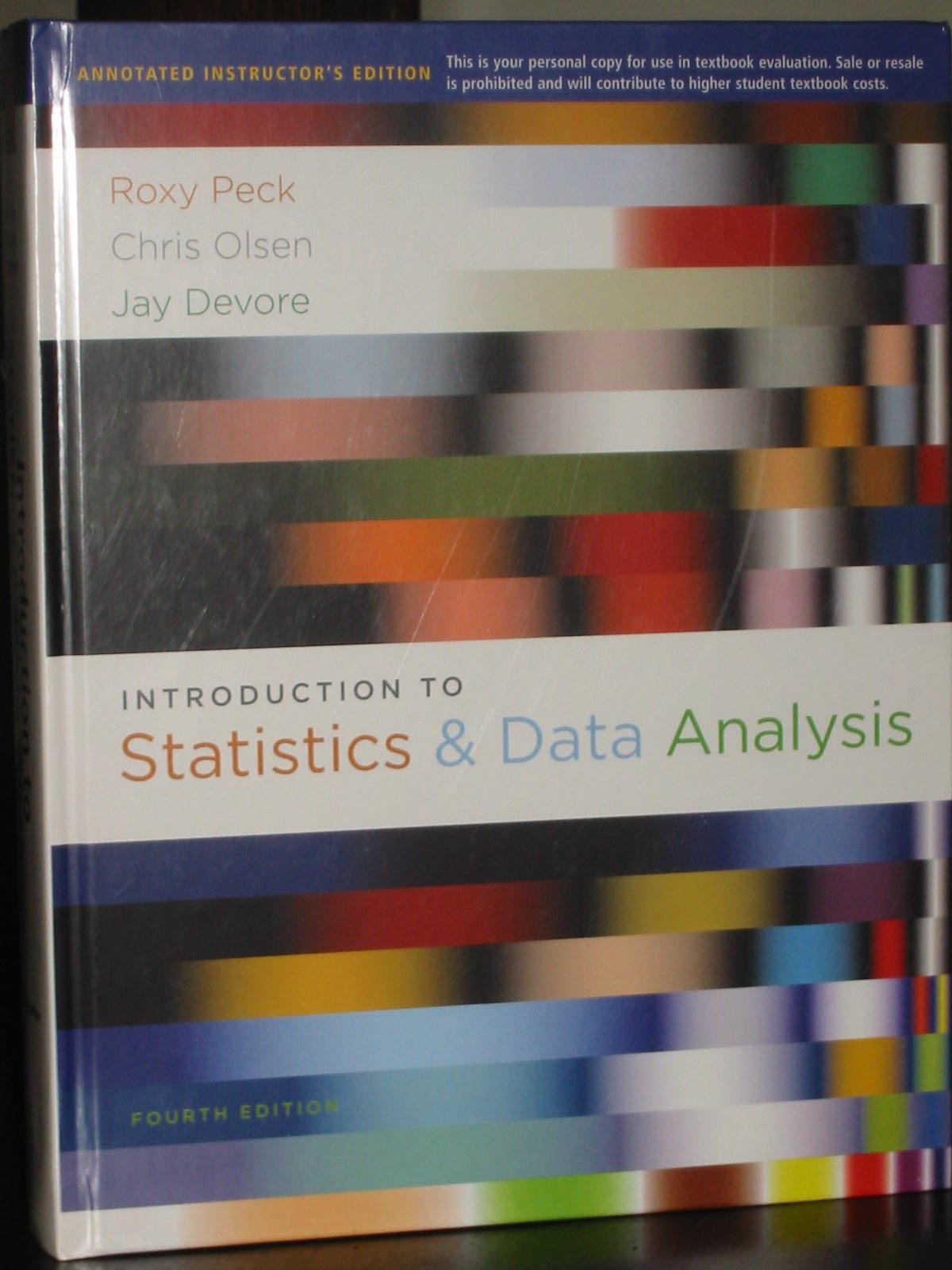 Introduction to Statistics & Data Analysis, 4th Edition: Chris Olsen, Jay  Devore Roxy Peck: 9780840068385: Amazon.com: Books