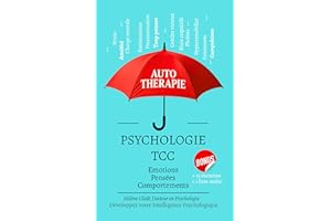 Développez votre Intelligence Psychologique : Livre de Psychologie et Autothérapie des émotions, pensées et comportements: Ps