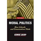 Moral Politics: How Liberals and Conservatives Think