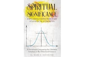 Spiritual Significance: Exploring Faith Through Statistical Concepts. A Devotional Companion for Christian Scholars in the Behavioral Sciences
