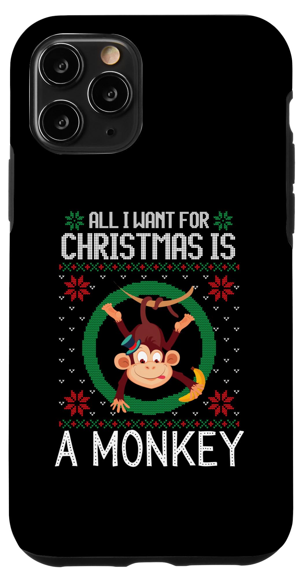 iPhone 11 Pro All I Want For Christmas Is A Monkey Funny Xmas Sweater Fun Case