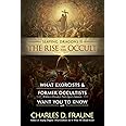 Slaying Dragons II - The Rise of the Occult: What Exorcists & Former Occultists Want You to Know (Slaying Dragons Series)