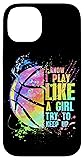 iPhone 14 I Know I Play Like A Girl Try To Keep Up