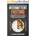 INTERMITTENT FASTING: The Complete Diet to Lose Weigth Quickly, Boost Metabolism, and Lose Weight without Feeling Hungry